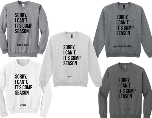Sorry I Cant Its Comp Season Crewneck