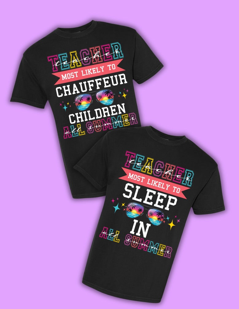 Teacher Most Likely To Summer Break Tee