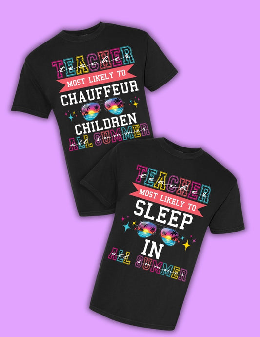Teacher Most Likely To Summer Break Tee